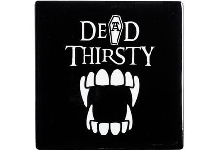Dead Thirsty Drink Coaster